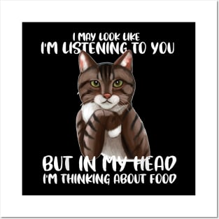 Funny Cat  I May Look Like I'm Listening O You Cats Posters and Art